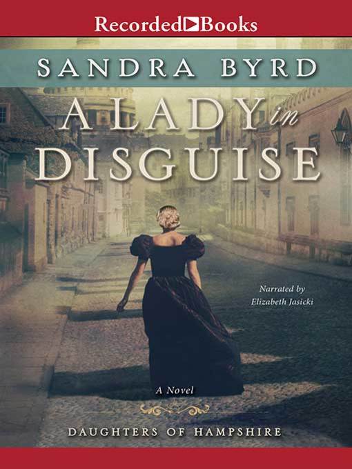 Title details for A Lady in Disguise by Sandra Byrd - Wait list